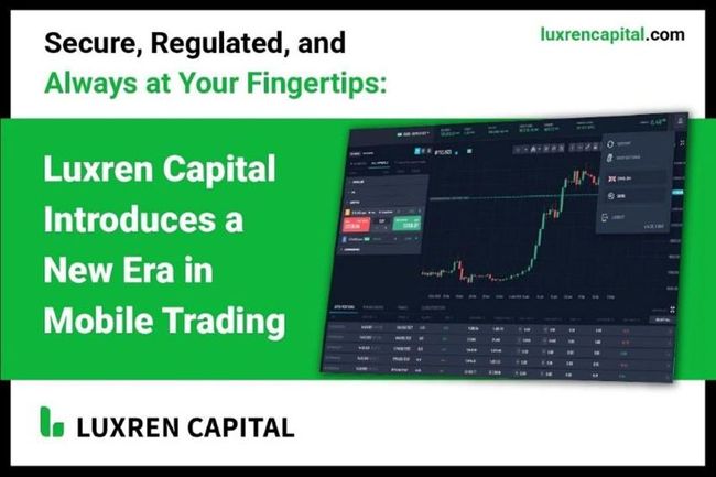 Luxren Capital Introduces a New Era in Mobile Trading: Secure, Regulated, and Always at Users' Fingertips
