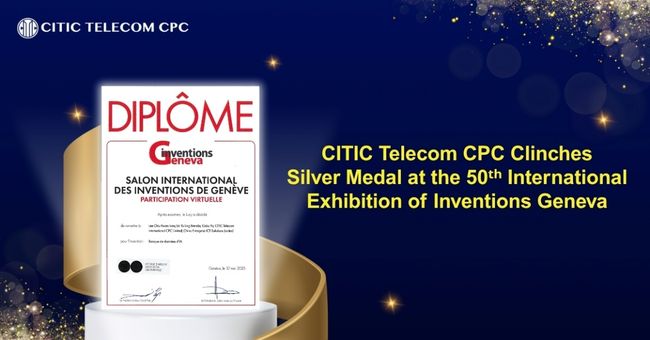 CITIC Telecom CPC Clinches Silver Medal at the 50th International Exhibition of Inventions Geneva