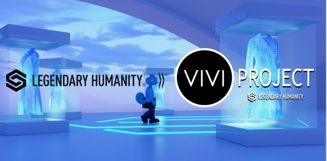 LEGENDARY HUMANITY, connecting humanity's treasures to the next generation, evolves into VIVI PROJECT