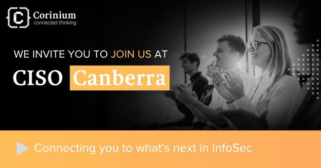 Join the Collective Effort to safeguard government and commonwealth entities at CISO Canberra