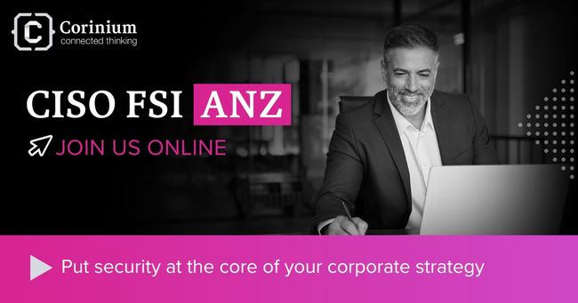 Overcome Cybersecurity Challenges in the Financial Services Industry at CISO FSI ANZ Online 