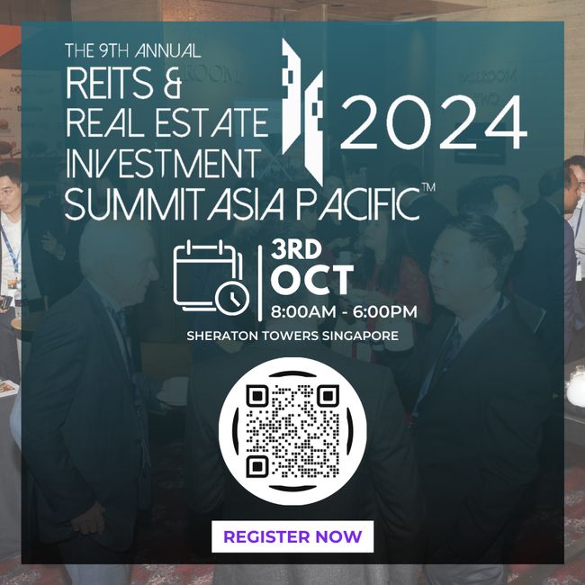 The 9th Annual REITs and Real Estate Investment Summit Asia Pacific 2024: Profiting Through Sustainable Technology and Net Zero Imperatives
