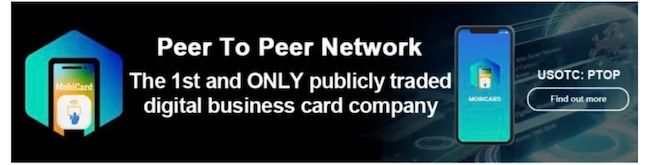 Peer To Peer Network (OTC: PTOP) Targets Revenue Inflection Point with MOBICARD 1.8 Launch Expected Within 30 Days
